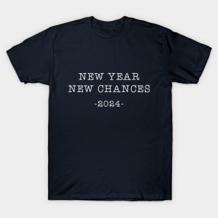 new year new chances wishing happy new year T-Shirt